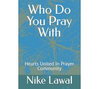 Who Do You Pray With: Hearts United In Prayer Community