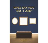 Who Do You Say I Am?: Portraits of Jesus in Revelation