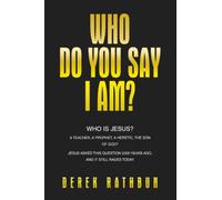 Who Do You Say I Am?: Who is Jesus? A teacher, a prophet, a heretic, the Son of God? Jesus asked this question 2000 years ago, and it still rages today.