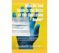 Who Do You Think is the Boss of the Operating Room?