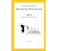 Who Do You Think You Are: Vol. V - Saghi: The Agent and the Spirit