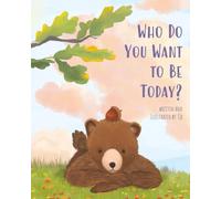 Who Do You Want to Be Today?