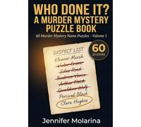 Who Done It? A Murder Mystery Puzzle Book: 60 Murder Mystery Name Puzzles - Volume 1 (The Whodunit Logic Case Files)