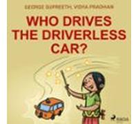 Who Drives The Driverless Car? (audiolibro)
