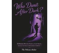 Who Dunit After Dark?: Murder Mystery Puzzle Book for Adults with 50 Cases of Secrets, Affairs and Hidden Motives (The Dinner Detective Series)