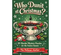 Who Dunit at Christmas?: Holiday Murder Mystery Puzzle Book with 25 Festive Cases for Adults (The Dinner Detective Series)