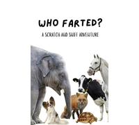 Who Farted?: A Scratch and Sniff Adventure (The Triangle Publisher)