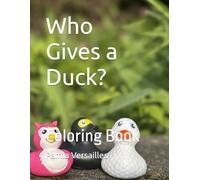 Who Gives a Duck?: Coloring Book