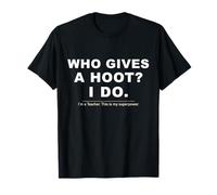 Who Gives A Hoot Funny Owl Teacher Apreciation Gift Camiseta