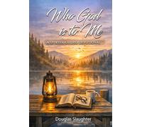 Who God is to Me: 52 Week Devotional Rooted in Scripture and the Early Church