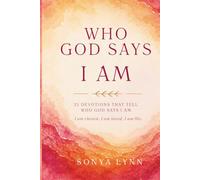 WHO GOD SAYS I AM: 21 DEVOTIONS THAT TELL WHO GOD SAYS I AM