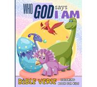 Who God Says I am: Dinosaur Coloring Books with Bible Verses (Bible Verse Coloring Book for Kids)