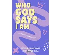 Who God Says I Am: His Truth. Your Identity.