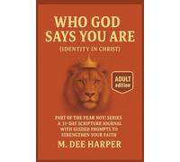 Who God Says You Are (Identity in Christ):: A 31-Day Scripture Journal with Guided Prompts to Strengthen Your Faith Adult Edition