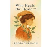 Who Heals The Healer?