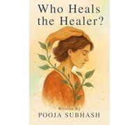 Who Heals The Healer?