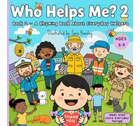 Who Helps Me? 2: A Rhyming Picture Book About Everyday Helpers (Beekeepers, Tailors, Painters & More) for Kids Ages 3-7 (Who Helps Me? Series: A Rhyming Picture Book Series About Community Helpers)
