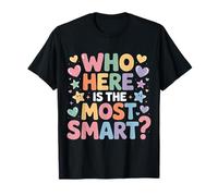Who Here Is The Most Smart - Camiseta