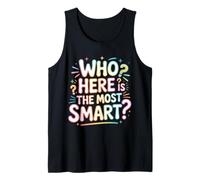 Who Here Is The Most Smart - Camiseta sin Mangas