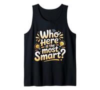 Who Here Is The Most Smart - Camiseta sin Mangas