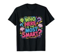 Who Here Is The Most Smart Teacher Sarcasm Student Joke - Camiseta