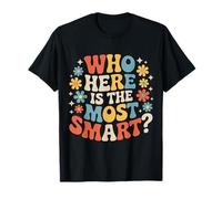 Who Here Is The Most Smart Teacher Sarcasm Student Joke - Camiseta