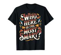 Who Here Is The Most Smart Teacher Sarcasm Student Joke - Camiseta