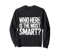 Who Here Is The Most Smart Teacher Sarcasm Student Joke |- Sudadera