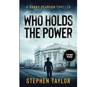 Who Holds The Power: Large Print: 3 (The Danny Pearson Thriller Series)