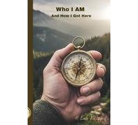 Who I Am and How I Got Here