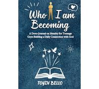 Who I am Becoming: For Boys (BURNING TEENS)