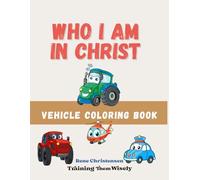 Who I Am in Christ: Vehicle Coloring Book