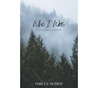Who I Was: A Collection of Poetry (The Phases Collection)
