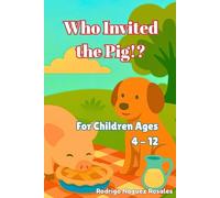 Who Invited the Pig!?: A Church Picnic Gone Deliciously Wrong (The Dustyhaven Farm Tales)