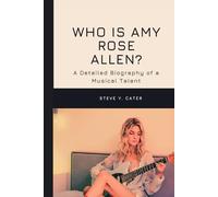 Who is Amy Rose Allen?: A Detailed Biography of a Musical Talent