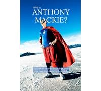 Who is Anthony Mackie?: The Captain America You Didn’t Expect: Love, Loss, and a Fight for Authenticity