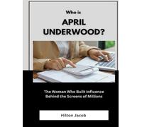 Who Is April Underwood?: The Woman Who Built Influence Behind the Screens of Millions