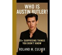 Who is Austin Butler? 25+ surprising things you didn't know: From Elvis to Dune and Beyond