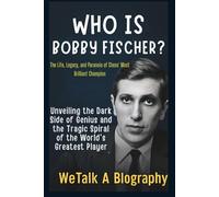 WHO IS Bobby Fischer? The Life, Legacy, and Paranoia of Chess' Most Brilliant Champion (We Talk Biography.)