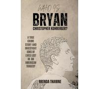 WHO IS BRYAN CHRISTOPHER KOHBERGER? (THE FOUR IDAHO COLLEGE STUDENTS MURDERER): A True Crime Story and Investigations of Lives lost in an American Tragedy