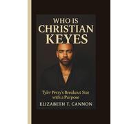WHO IS CHRISTIAN KEYES: Tyler Perry’s Breakout Star with a Purpose