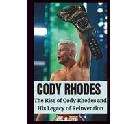 Who is Cody Rhodes?: The Rise of Cody Rhodes and His Legacy Reinvention. (WRESTLING ICONS: LEGENDS OF THE MAT)