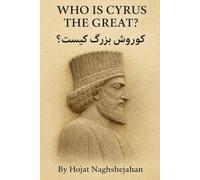 Who is Cyrus The Great?: کوروش بزرگ کیست؟