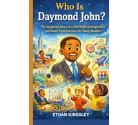 Who Is Daymond John?: The Inspiring Story of a Self-Made Entrepreneur and Shark Tank Investor for Young Readers