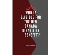 Who Is Eligible For The New Canada Disability Benefit?