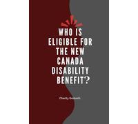 Who Is Eligible For The New Canada Disability Benefit?