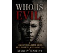 Who Is Evil: INSIDE THE DARKEST MINDS: WHAT QUALIFIES A PERSON AS EVIL