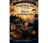 Who Is Gentleman Jim? (HOW I LOST MY HAIR THROUGH MY WARTIME ESCAPADES: The Wartime Adventures of James "Gentleman Jim" Smithies And children’s books)