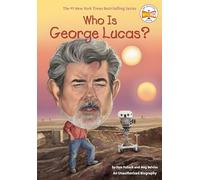 Who Is George Lucas? (Who Was?)