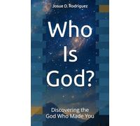 Who Is God?: Discovering the God Who Made You (Christian Doctrines for Young Readers)